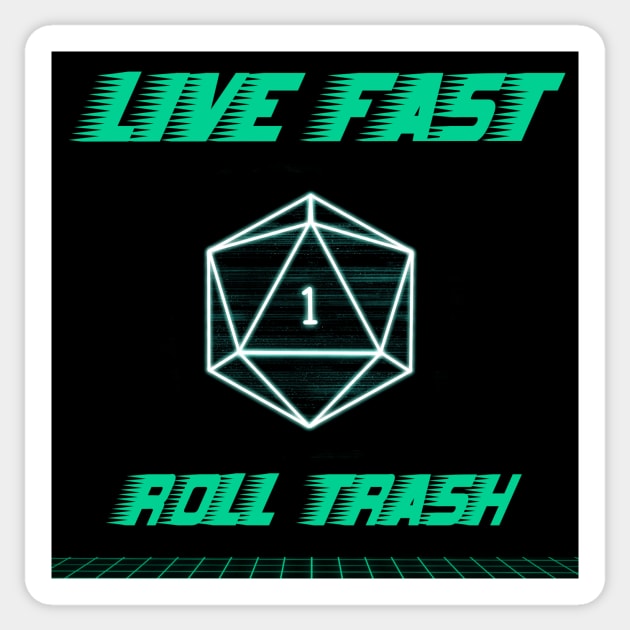 Live Fast Roll Trash Synthwave Neon Dnd D20 Dice Sticker by ichewsyou